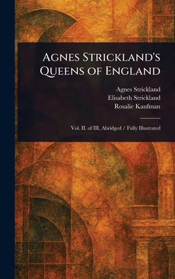 Agnes Strickland's Queens of England 1023289458 Book Cover