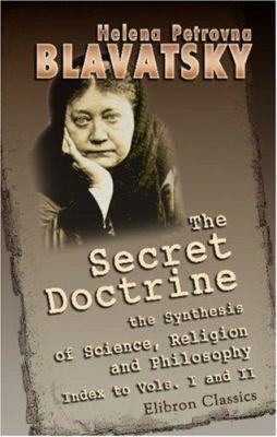 The Secret Doctrine: the Synthesis of Science, ... B004IIGZ40 Book Cover