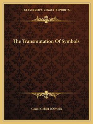 The Transmutation Of Symbols 1162864524 Book Cover