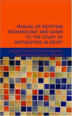 Manual of Egyptian Archaeology and Guide to the... 1434614808 Book Cover