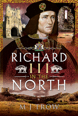 Richard III in the North 1526777177 Book Cover
