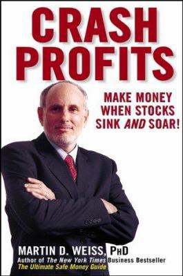 Crash Profits: Make Money When Stocks Sink and ... 0471429988 Book Cover