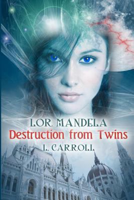 Lor Mandela - Destruction from Twins: Book #1 i... 0615481752 Book Cover