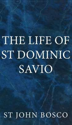 The Life of St Dominic Savio 1737191083 Book Cover