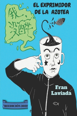 El exprimidor de la azotea [Spanish] 169901311X Book Cover