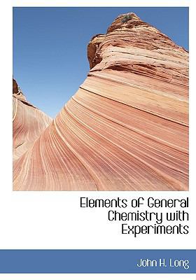 Elements of General Chemistry with Experiments 1113699671 Book Cover