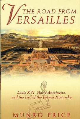 The Road from Versailles: Louis XVI, Marie Anto... 0312268793 Book Cover