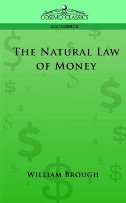 The Natural Law of Money 1596052589 Book Cover