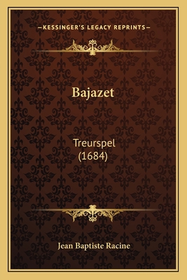 Bajazet: Treurspel (1684) [Dutch] 1165889781 Book Cover