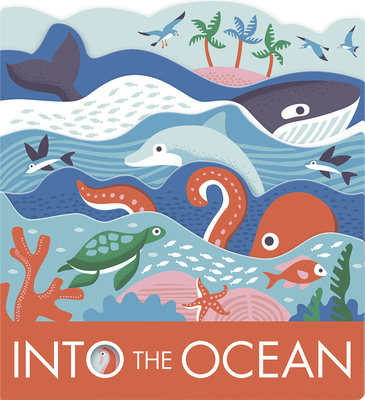 Into the Ocean: A Board Book 1419733559 Book Cover
