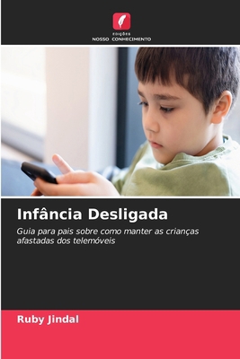 Infância Desligada [Portuguese] 6630143973 Book Cover