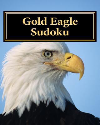 Gold Eagle Sudoku: Moderate Sudoku Puzzles 1470139235 Book Cover