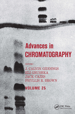 Advances in Chromatography: Volume 25 0824775465 Book Cover
