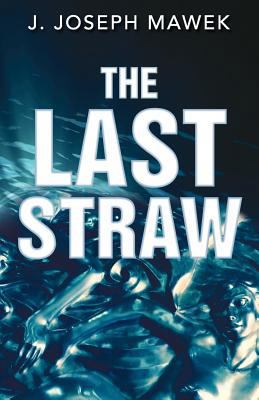 The Last Straw 0692875824 Book Cover