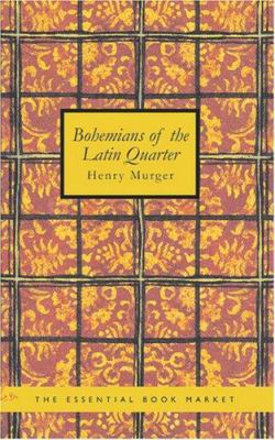 Bohemians of the Latin Quarter 1426493088 Book Cover