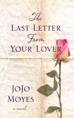 The Last Letter from Your Lover [Large Print] 1410440575 Book Cover