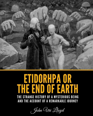 Etidorhpa or the End of Earth: The Strange Hist... B08KFYXKW3 Book Cover