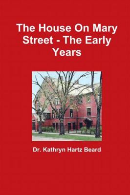 The House On Mary Street - The Early Years 1300371447 Book Cover