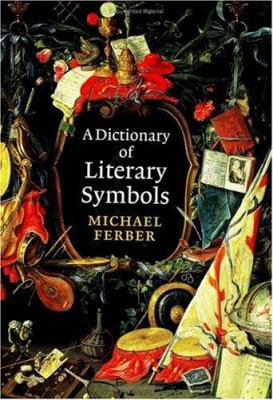 A Dictionary of Literary Symbols 0521591287 Book Cover