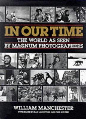 In Our Time: The World as Seen by Magnum Photog... 0233985026 Book Cover