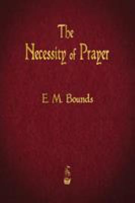 The Necessity of Prayer 1603867147 Book Cover