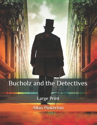 Bucholz and the Detectives: Large Print B086PVQZMN Book Cover