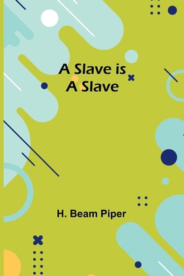 A Slave is a Slave 9357957715 Book Cover