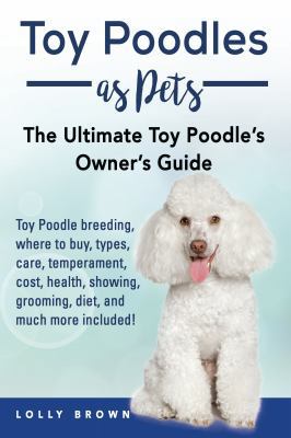 Toy Poodles as Pets: Toy Poodle breeding, buyin... 1941070973 Book Cover