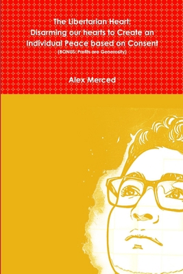 The Libertarian Heart: Disarming our hearts to ... 035975211X Book Cover
