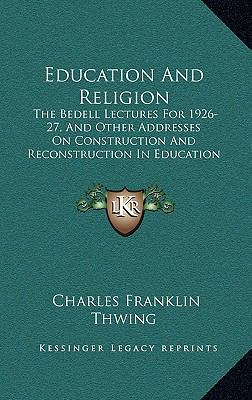 Education And Religion: The Bedell Lectures For... 1166131386 Book Cover