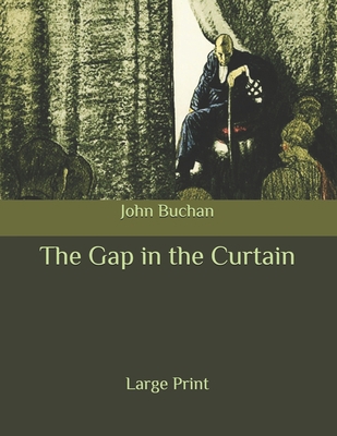 The Gap in the Curtain: Large Print B086PLBVK3 Book Cover