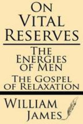On Vital Reserves: The Energies of Men; The Gos... 1628450851 Book Cover