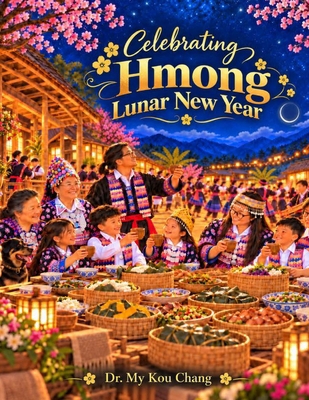 Celebrating Hmong Lunar New Year B0HLXW6VNZ Book Cover