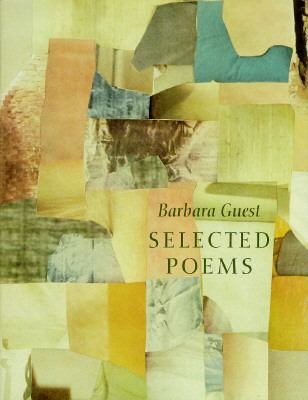 Selected Poems of Barbara Guest 0394848217 Book Cover