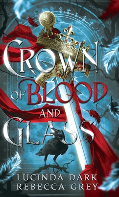 Crown of Blood & Glass 1088149952 Book Cover