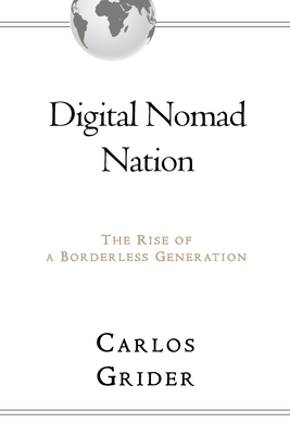 Digital Nomad Nation: The Rise of a Borderless ... B0FRXRKR47 Book Cover