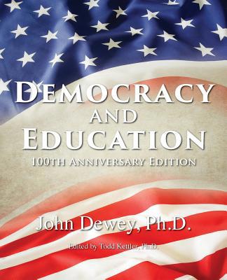 Democracy and Education: 100th Anniversary Edition 1773310003 Book Cover