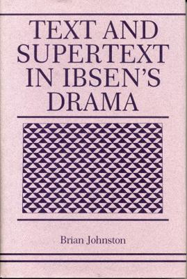 Text and Supertext in Ibsen’s Drama B0026PI2RA Book Cover
