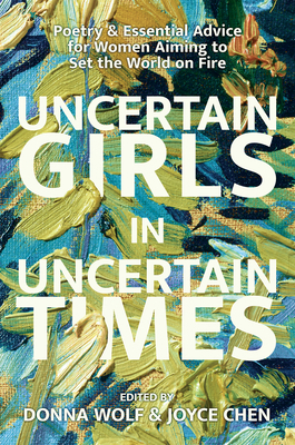 Uncertain Girls in Uncertain Times: Poetry & Es... 1636284876 Book Cover