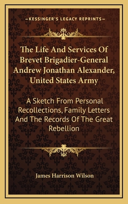 The Life and Services of Brevet Brigadier-Gener... 1163832944 Book Cover