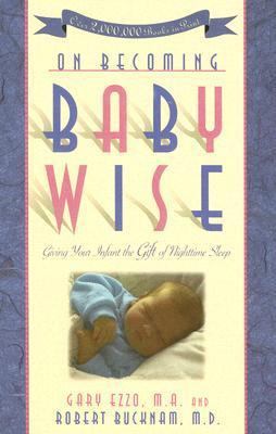On Becoming Baby Wise: Giving Your Infant the G... 1932740082 Book Cover