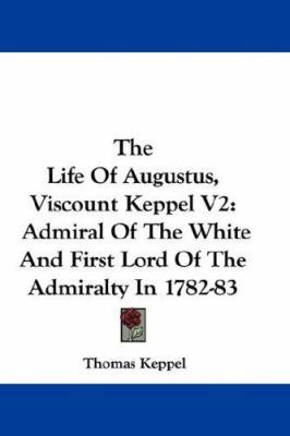 The Life Of Augustus, Viscount Keppel V2: Admir... 0548360480 Book Cover
