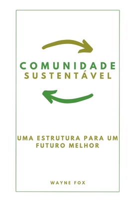 Comunidade Sustentavel: Uma Estrutura para um F... [Portuguese]            Book Cover