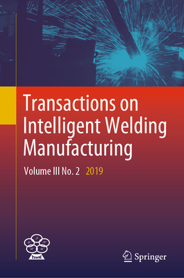 Transactions on Intelligent Welding Manufacturi... 9811569215 Book Cover