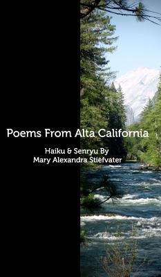 Poems From Alta California: Haiku & Senryu 1389587355 Book Cover