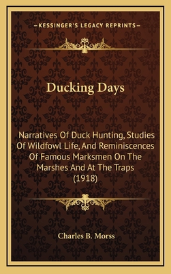 Ducking Days: Narratives Of Duck Hunting, Studi... 1164715623 Book Cover