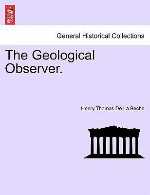 The Geological Observer. 1241505705 Book Cover