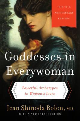 Goddesses in Everywoman: Powerful Archetypes in... 0062321129 Book Cover