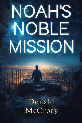 Noah's Noble Mission 1804394858 Book Cover