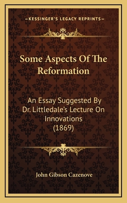 Some Aspects of the Reformation: An Essay Sugge... 1164990616 Book Cover
